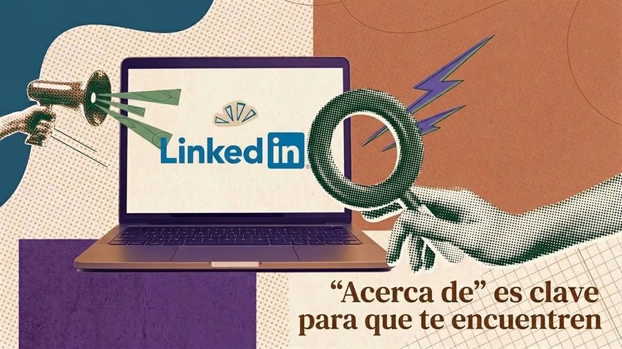 Por qué el apartado Acerca de es clave para que te encuentren en LinkedIn